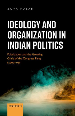 Zoya Hasan - Ideology and Organization in Indian Politics: Growing Polarization and the Decline of the Congress Party (2009-19)