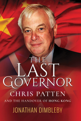 Jonathan Dimbleby - The Last Governor: Chris Patten and the Handover of Hong Kong