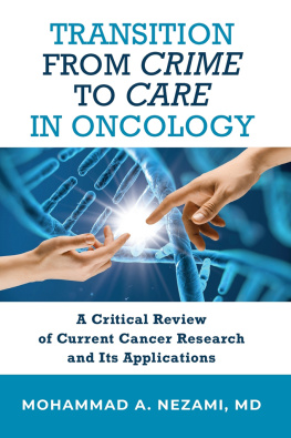 Mohammad A. Nezami - Transition from Crime to Care in Oncology: A Critical Review of Current Cancer Research and Its Applications