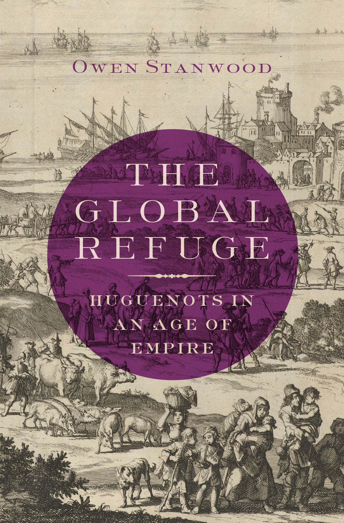 The Global Refuge Huguenots in an Age of Empire - image 1