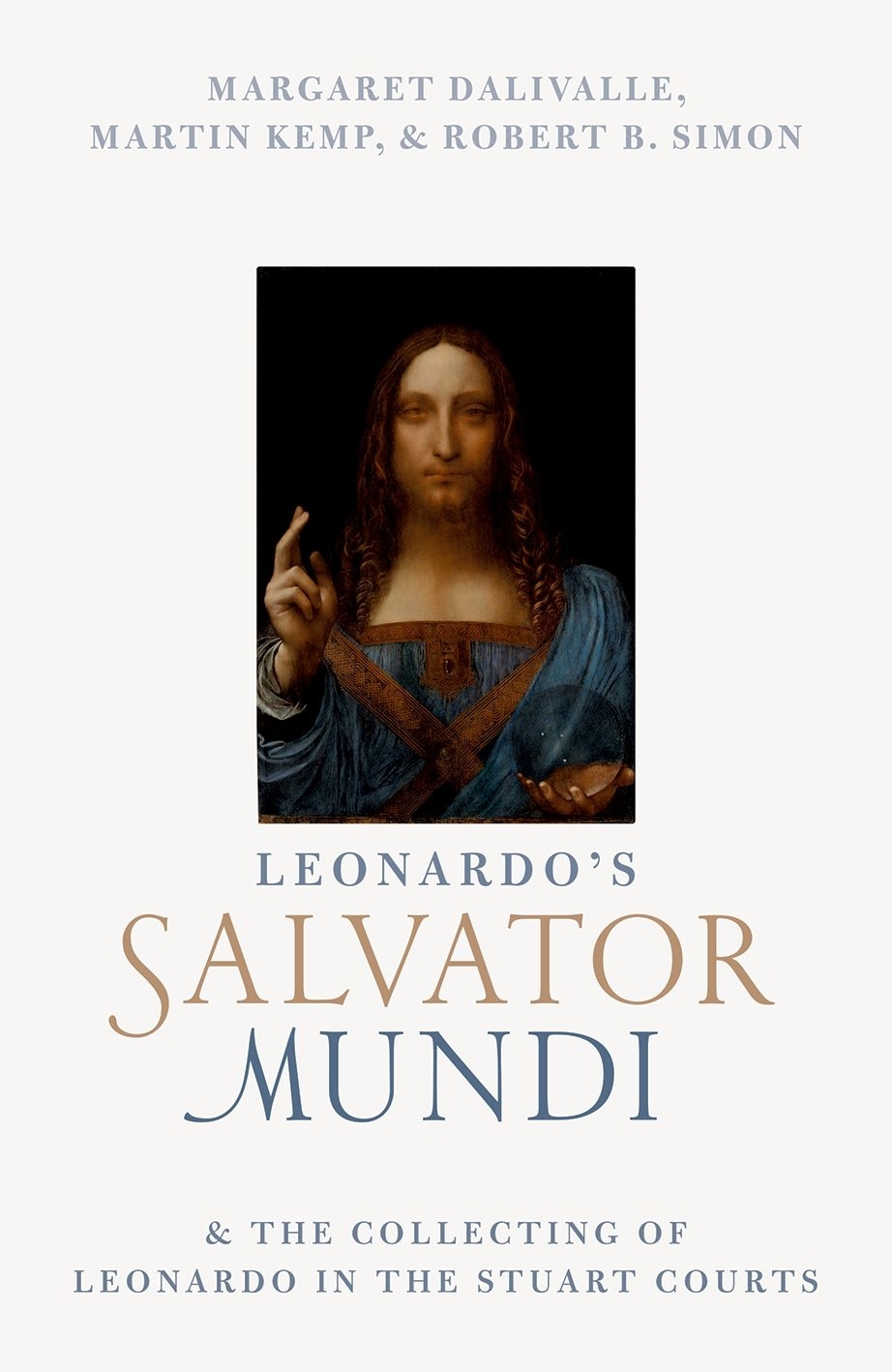 Leonardos Salvator Mundi and the Collecting of Leonardo in the Stuart Courts - image 1