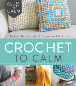 Mandy OSullivan - Crochet to Calm: Stitch and De-Stress with 20 Colorful Crochet Patterns