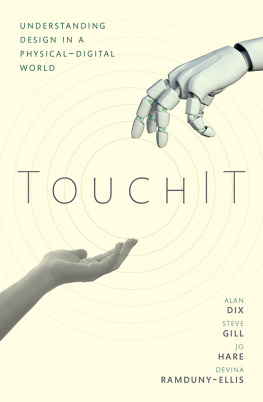 Alan Dix TouchIT: Understanding Design in a Physical-Digital World