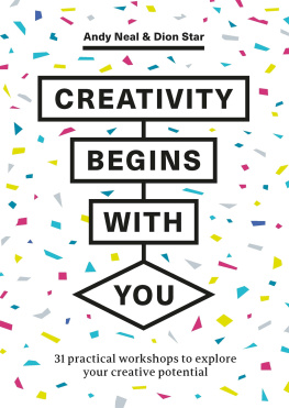 Andy Neal - Creativity Begins With You: 31 Practical Workshops to Explore Your Creative Potential