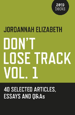 Jordannah Elizabeth - Dont Lose Track Vol. 1: 40 Selected Articles, Essays and Q&As