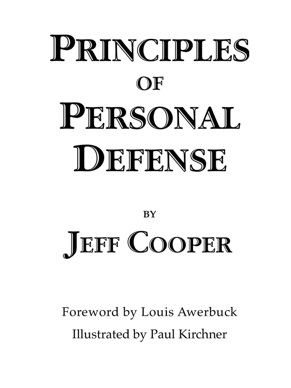 Copyright 1972 1989 2006 by Jeff Cooper Cover and interior illustrations - photo 2