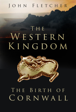 John Fletcher - The Western Kingdom: The Birth of Cornwall
