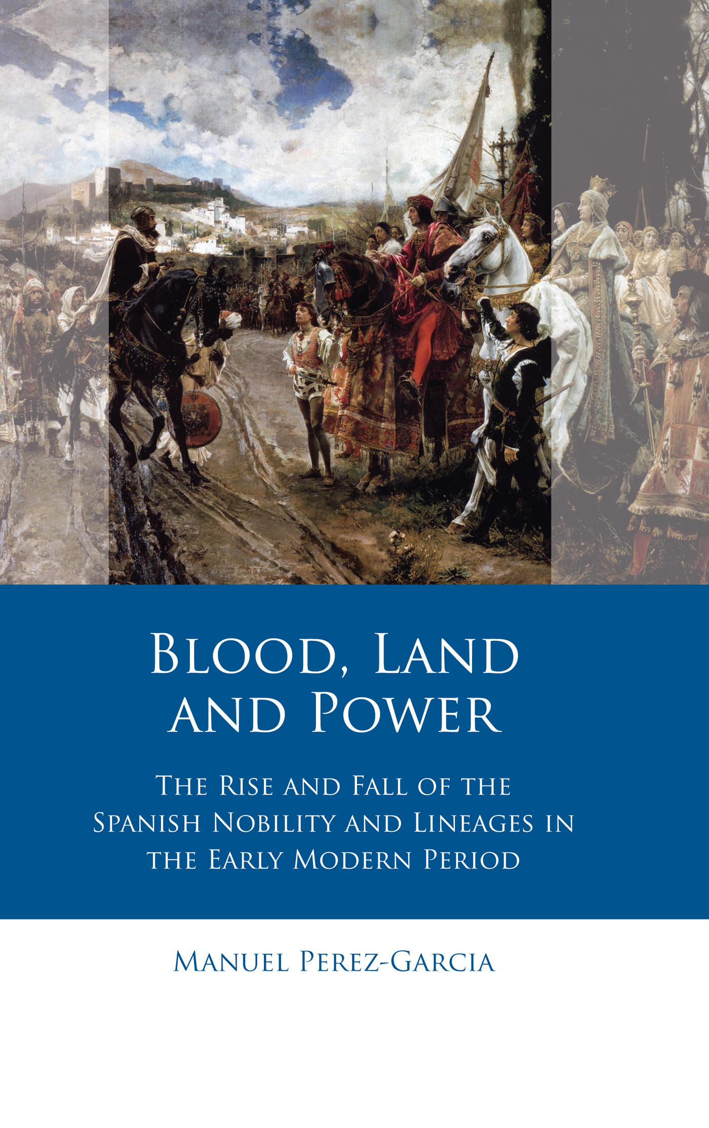 IBERIAN AND LATIN AMERICAN STUDIES Blood Land and Power Series Editors - photo 1