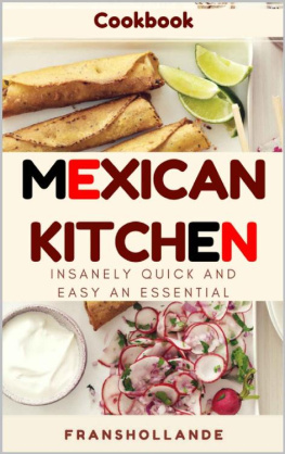 Franshollande Busy Mexican Kitchen: Insanely Quick and Easy an Essential