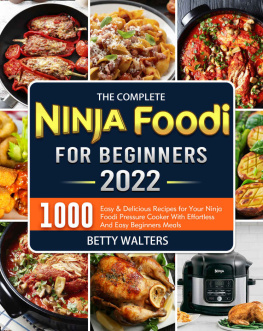 Walters - The Complete Ninja Foodi Cookbook for Beginners 2022