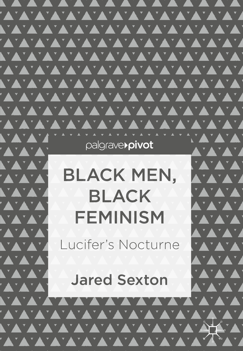 Jared Sexton Black Men Black Feminism Lucifers Nocturne Jared Sexton - photo 1