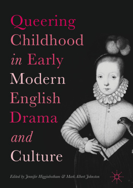 Jennifer Higginbotham - Queering Childhood in Early Modern English Drama and Culture