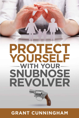 Grant Cunningham - Protect Yourself With Your Snubnose Revolver