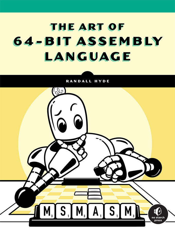 The Art of 64-Bit Assembly Volume 1 x86-64 Machine Organization and Programming - photo 1