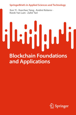 Xun Yi - Blockchain Foundations and Applications (SpringerBriefs in Applied Sciences and Technology)