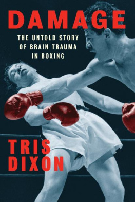 Tris Dixon - Damage: The Untold Story of Brain Trauma in Boxing