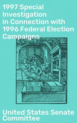 United States Senate Committee 1997 Special Investigation in Connection with 1996 Federal Election Campaigns