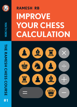 Ramesh RB - Improve Your Chess Calculation: The Ramesh Chess Course (Volume 1)