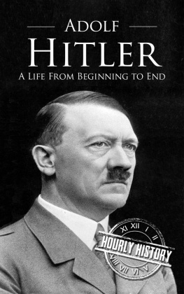 Hourly History - Adolf Hitler: A Life From Beginning to End