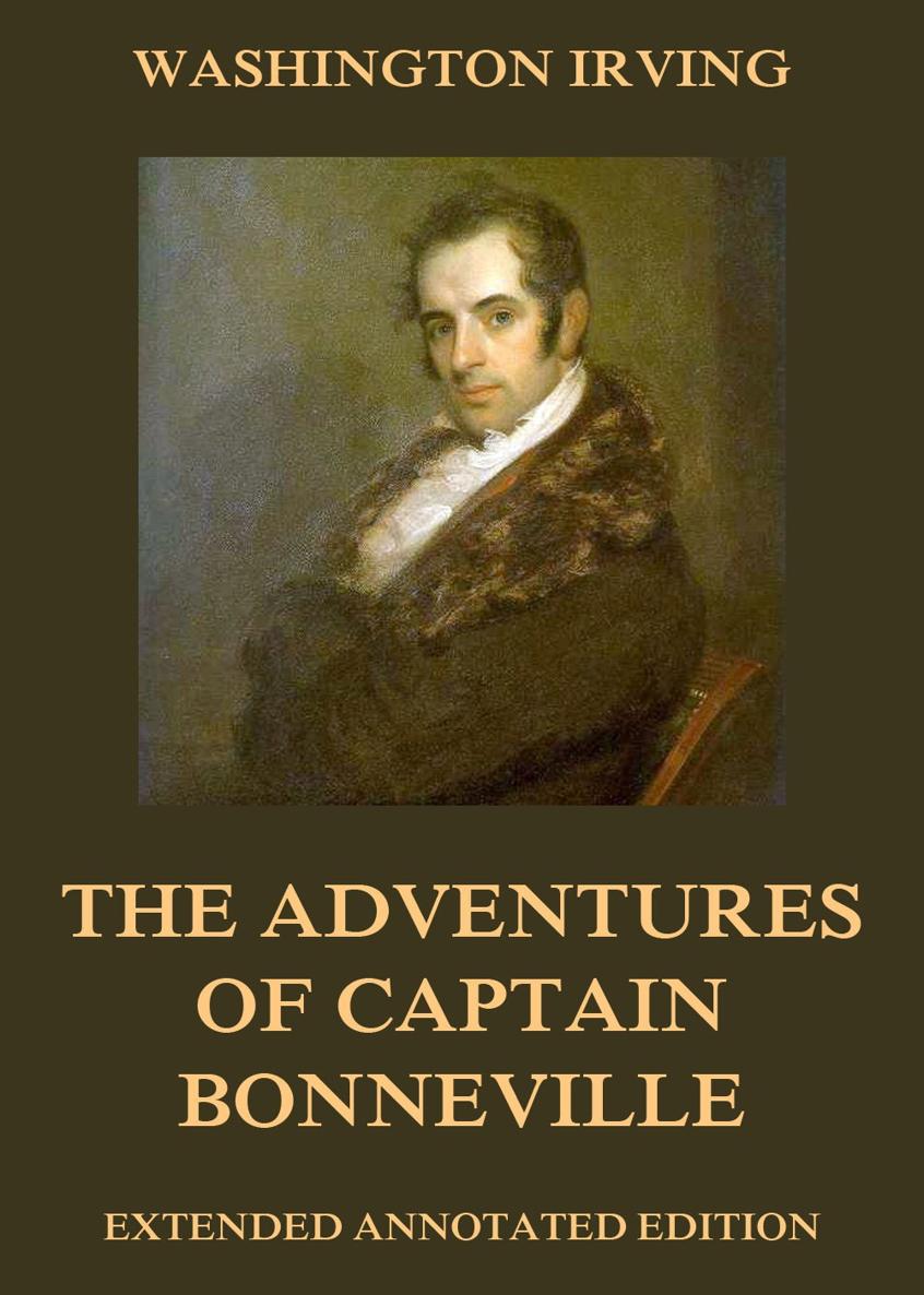 The Adventures Of Captain Bonneville Washington Irving Contents - photo 1