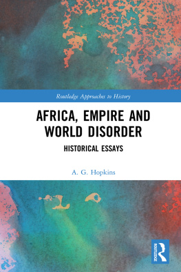 A. G. Hopkins Africa, Empire and World Disorder