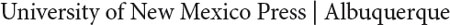 2013 by the University of New Mexico Press All rights reserved Published 2013 - photo 5