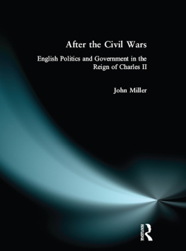 John Miller After the Civil Wars: English Politics and Government in the Reign of Charles II