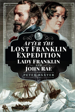 Peter Baxter After the Lost Franklin Expedition: Lady Franklin and John Rae