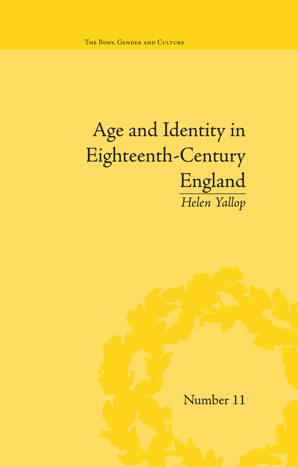 Age and Identity in Eighteenth-Century England T HE B ODY G ENDER AND C - photo 1