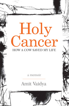 Vaidya - Holy Cancer: How A Cow Saved My Life