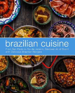 BookSumo Press - Brazilian Cuisine: From Sao Paulo to Rio de Janeiro, Discover All of with Delicious Brazilian Recipes