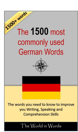 David Serge The 1500 most commonly used German Words - Vocabulary Training: Learn the Vocabulary you need to know to improve you Writing, Speaking and Comprehension