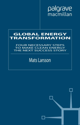 Mats Larsson - Global Energy Transformation: Four Necessary Steps to Make Clean Energy the Next Success Story