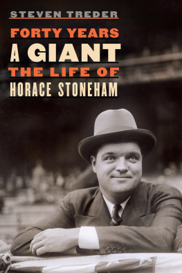 Steven Treder - Forty Years a Giant: The Life of Horace Stoneham