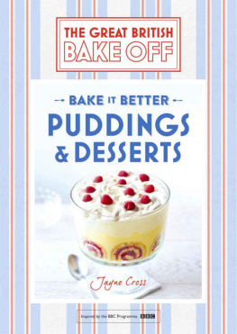 Jayne Cross - Great British Bake Off – Bake it Better (No.5): Puddings & Desserts