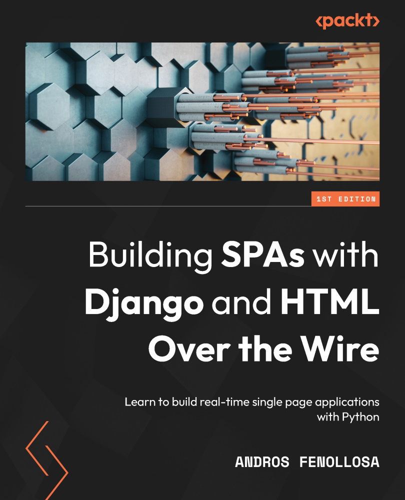 Building SPAs with Django and HTML Over the Wire Learn to build real-time - photo 1