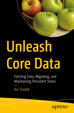 Avi Tsadok - Unleash Core Data: Fetching Data, Migrating, and Maintaining Persistent Stores