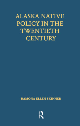 Ramona Ellen Skinner Alaska Native Policy in the Twentieth Century