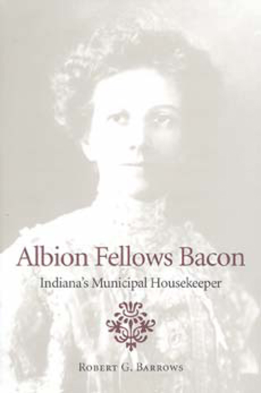 Albion Fellows Bacon MIDWESTERN HISTORY AND CULTURE General Editors James - photo 1