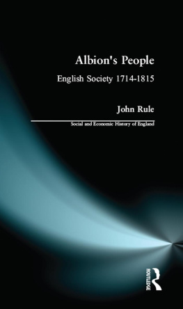 John Rule Albions People: English Society 1714-1815