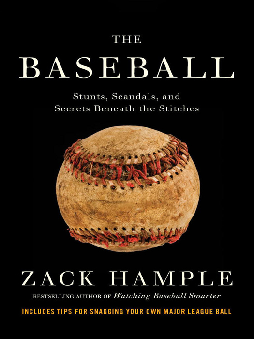 ZACK HAMPLE THE BASEBALL Zack Hample is a baseball fan best known for - photo 1