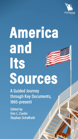 Erin L Conlin (editor) - America and Its Sources: A Guided Journey through Key Documents, 1865-present