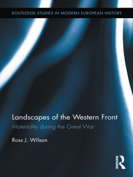 Ross Wilson - Landscapes of the Western Front: Materiality During the Great War
