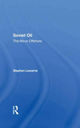 Stephen Lewarne Soviet Oil: The Move Offshore