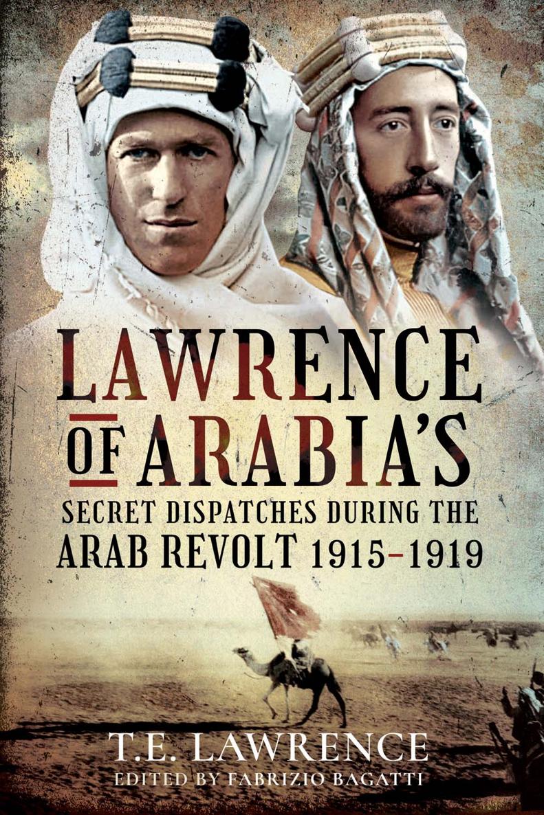 Lawrence of Arabias Secret Dispatches during the Arab Revolt 19151919 - image 1