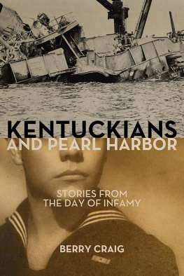 Berry Craig - Kentuckians and Pearl Harbor: Stories from the Day of Infamy