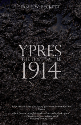 Ian Beckett Ypres: The First Battle 1914