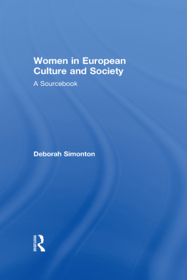 Deborah Simonton - Women in European Culture and Society: A Sourcebook