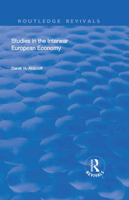 Derek H. Aldcroft - Studies in the Interwar European Economy