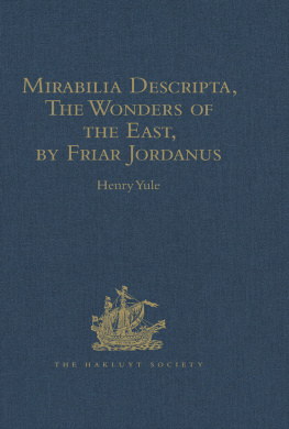 Henry Yule - Mirabilia Descripta, The Wonders of the East, by Friar Jordanus